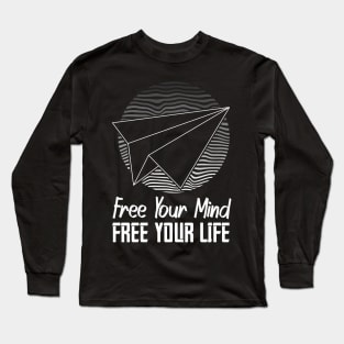 Inspirational Quote Freedom Life Motivation Long Sleeve T-Shirt